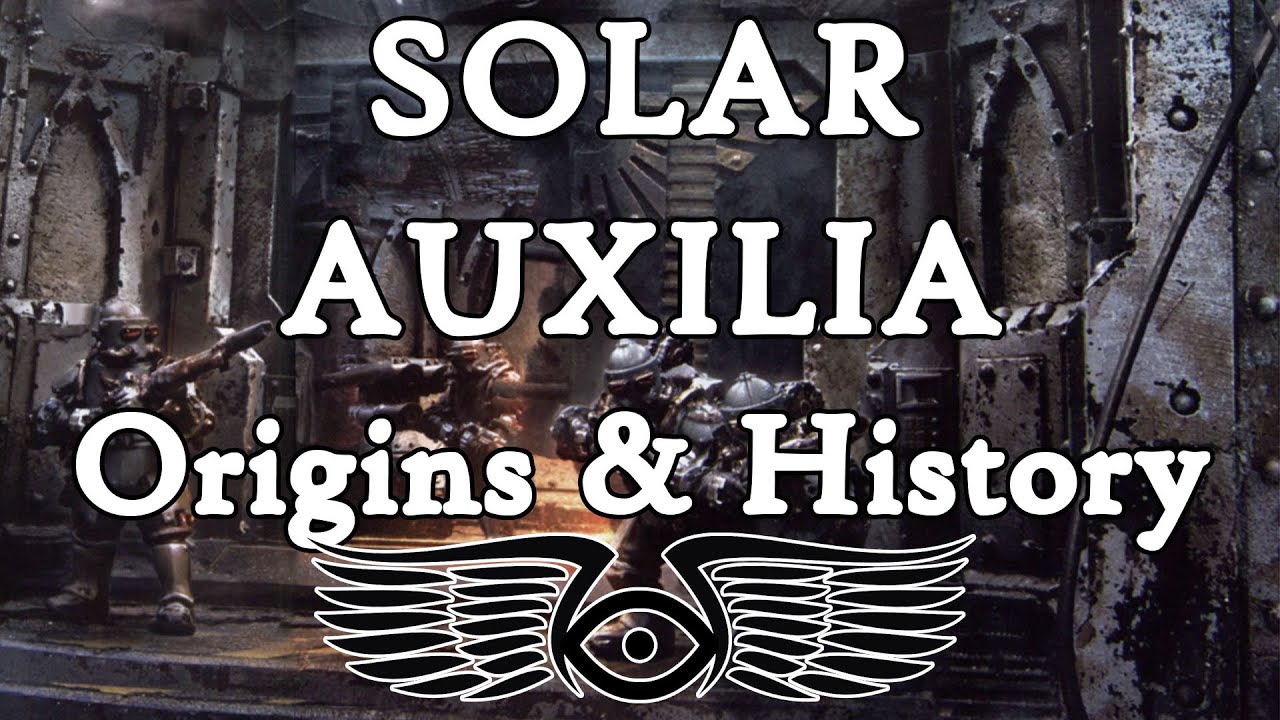 Солнечная Ауксилия: Истоки и история (Warhammer и Horus Heresy Lore)