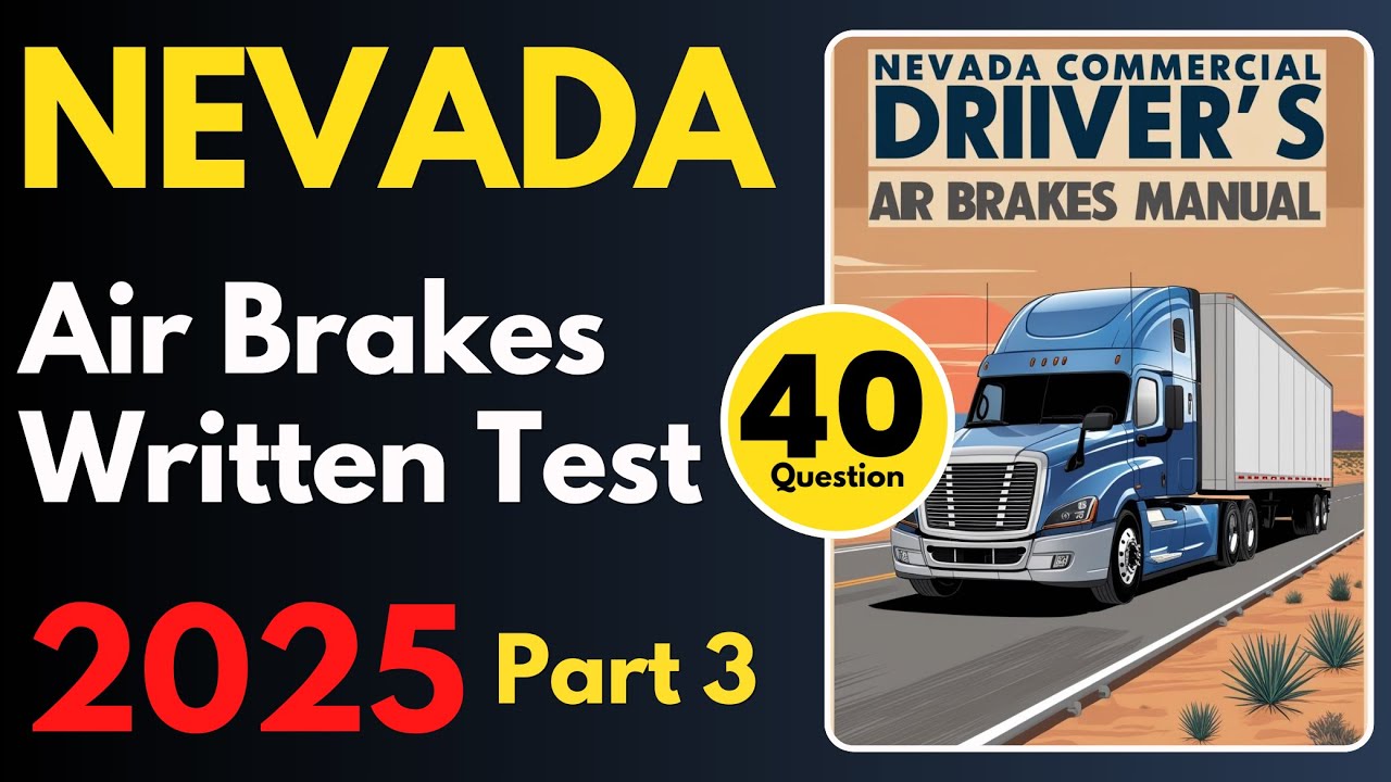 Nevada Air Brakes Written Practice Test | Part 3 | Air Brakes Written Practice Test