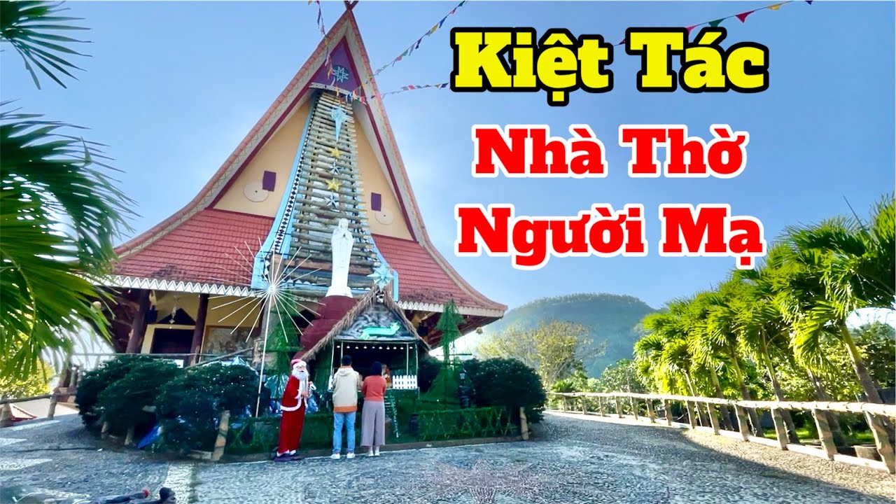 Độc đáo nhà thờ đậm chất tây nguyên và khám phá làng người châu mạ