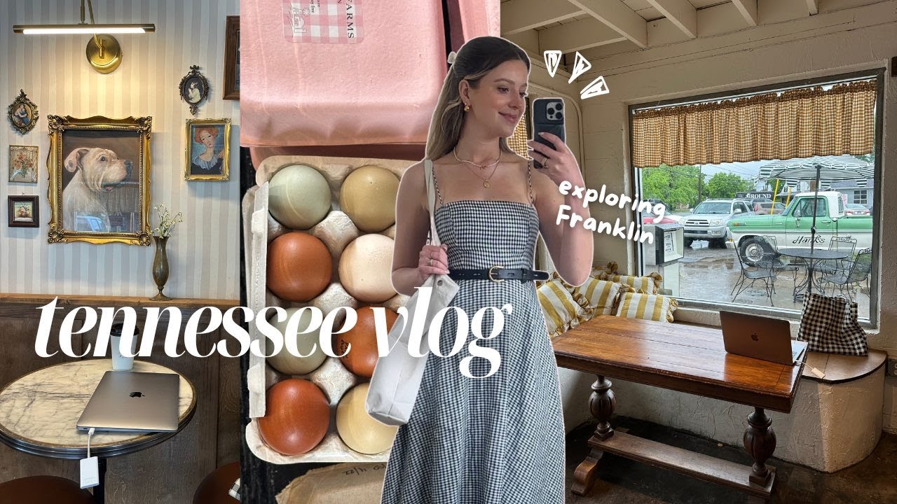 WEEK IN TN VLOG: come explore Franklin + Nashville with me :-)