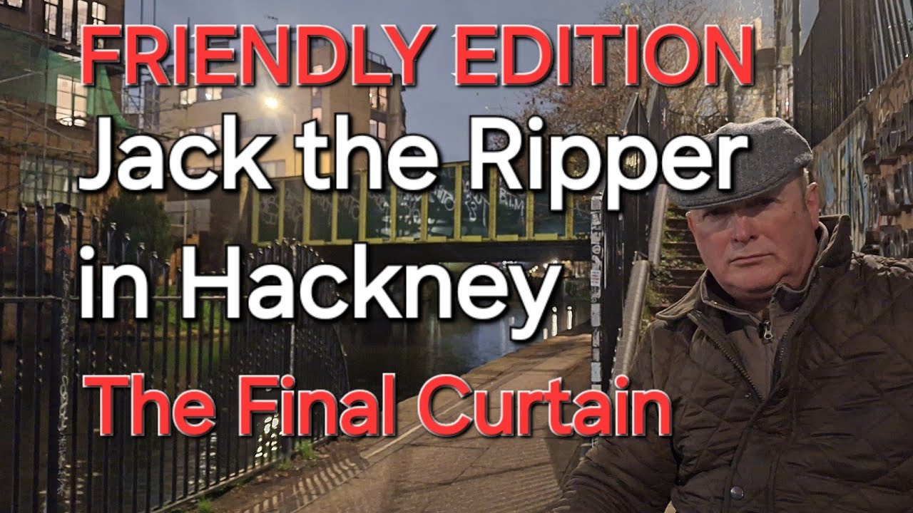 (61) Jack the Ripper in Hackney - the Final Curtain * YouTube Community Guidelines compliant version