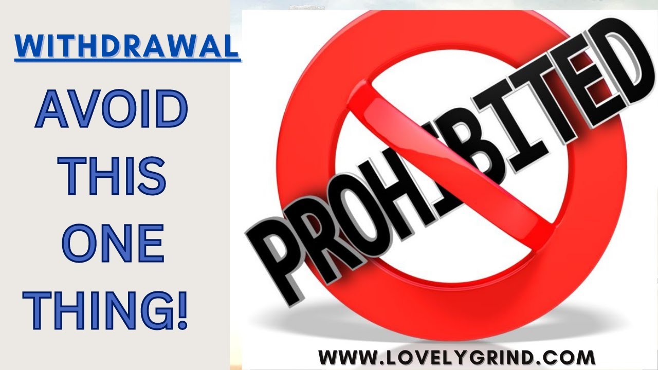 Withdrawal: Avoid This One Thing!