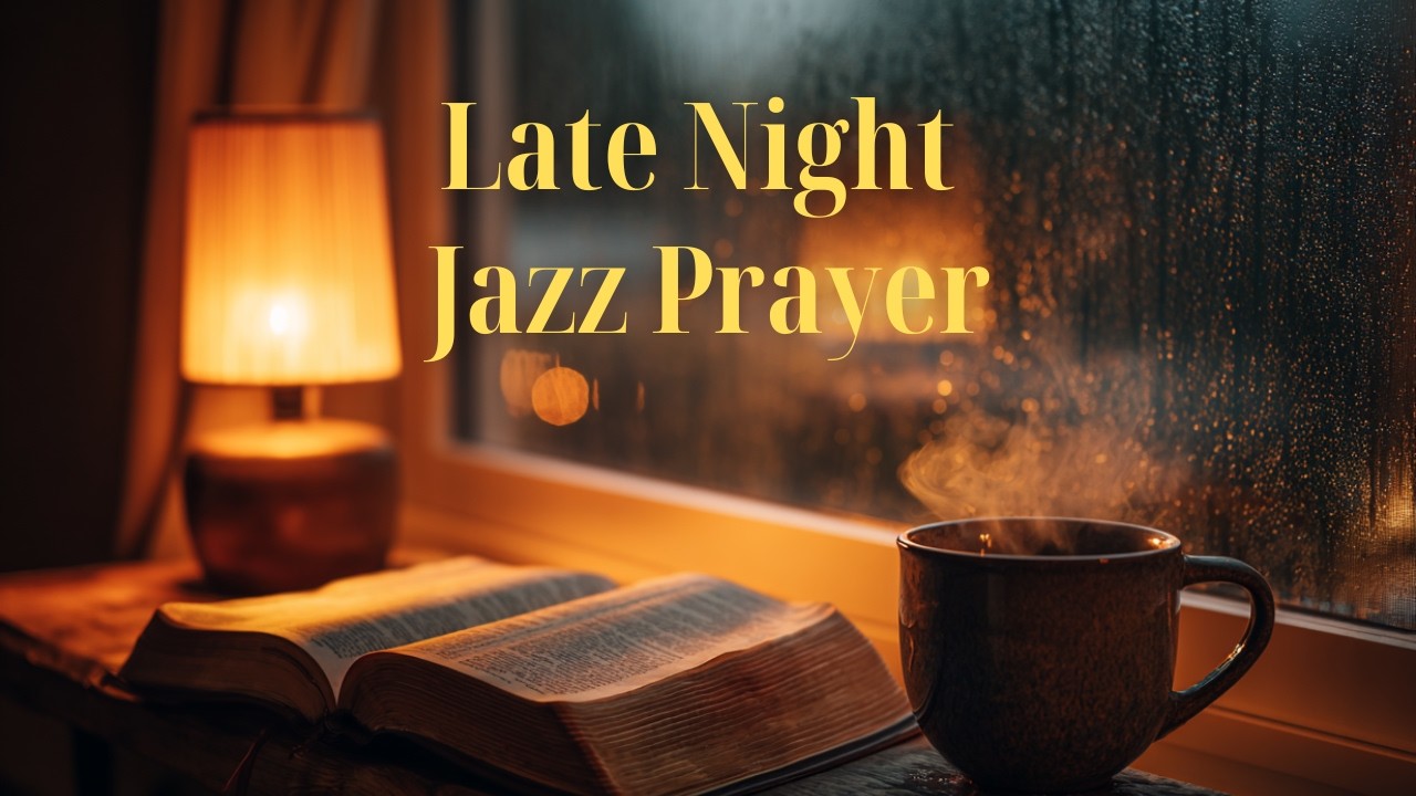 Late Night Christian Jazz Prayer | Gentle Gospel Jazz