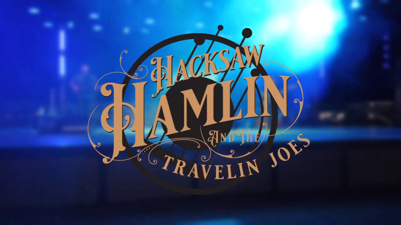 Hacksaw Hamlin and the Travlin Joes