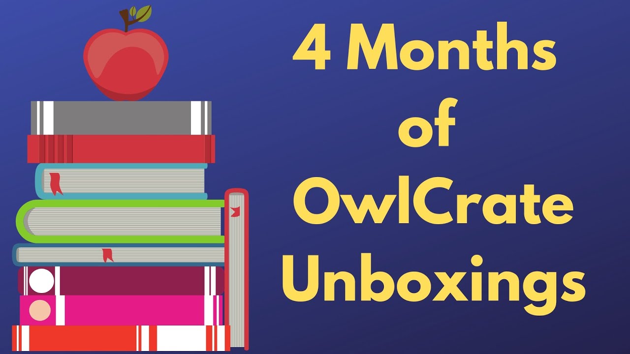 4 Months of OwlCrate Unboxings