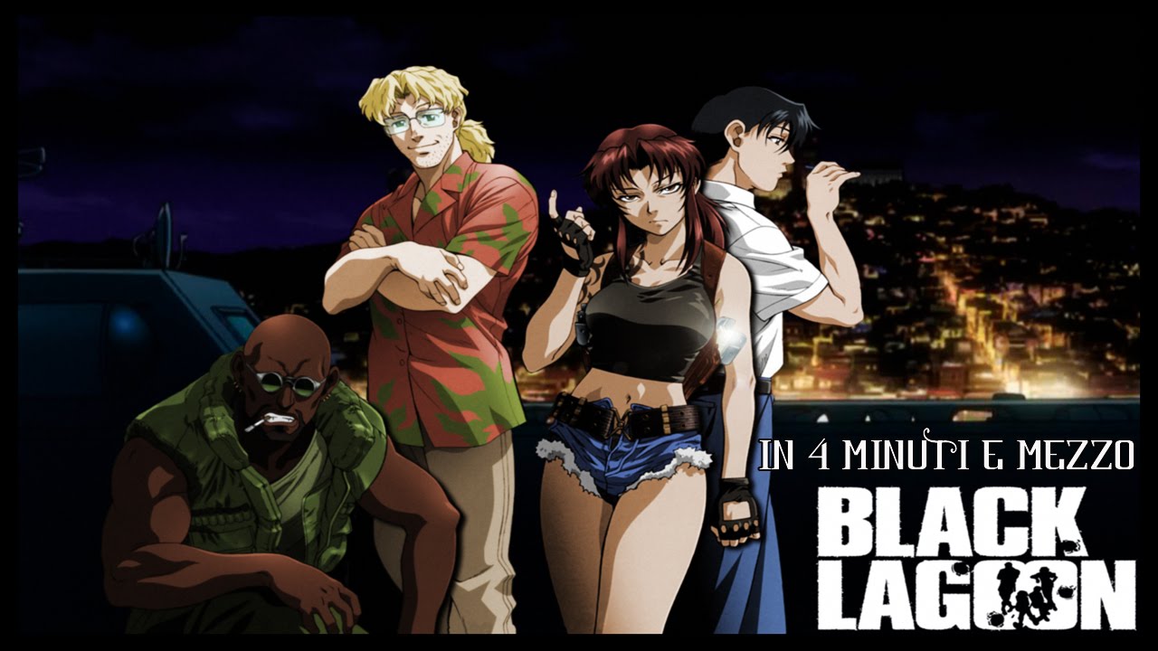 Black Lagoon in 4 minuti e mezzo
