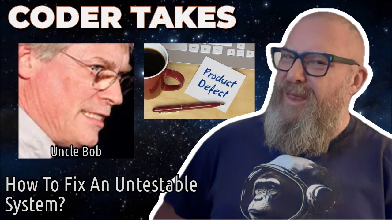 How To Fix An Untestable System? - Uncle Bob