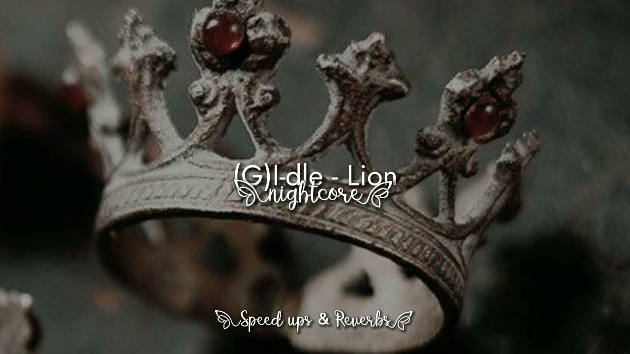 (g) i-dle - lion ( nightcore )