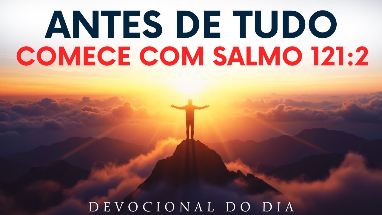 SUA FÉ ESTÁ ANCORADA EM DEUS| DEVOCIONAL COM SALMO 121:2