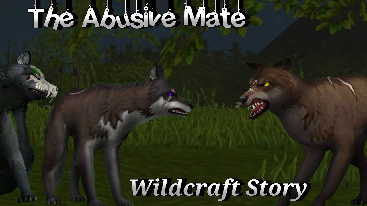 |The Abusive Mate| Wildcraft sad love story// Music includes) read desc