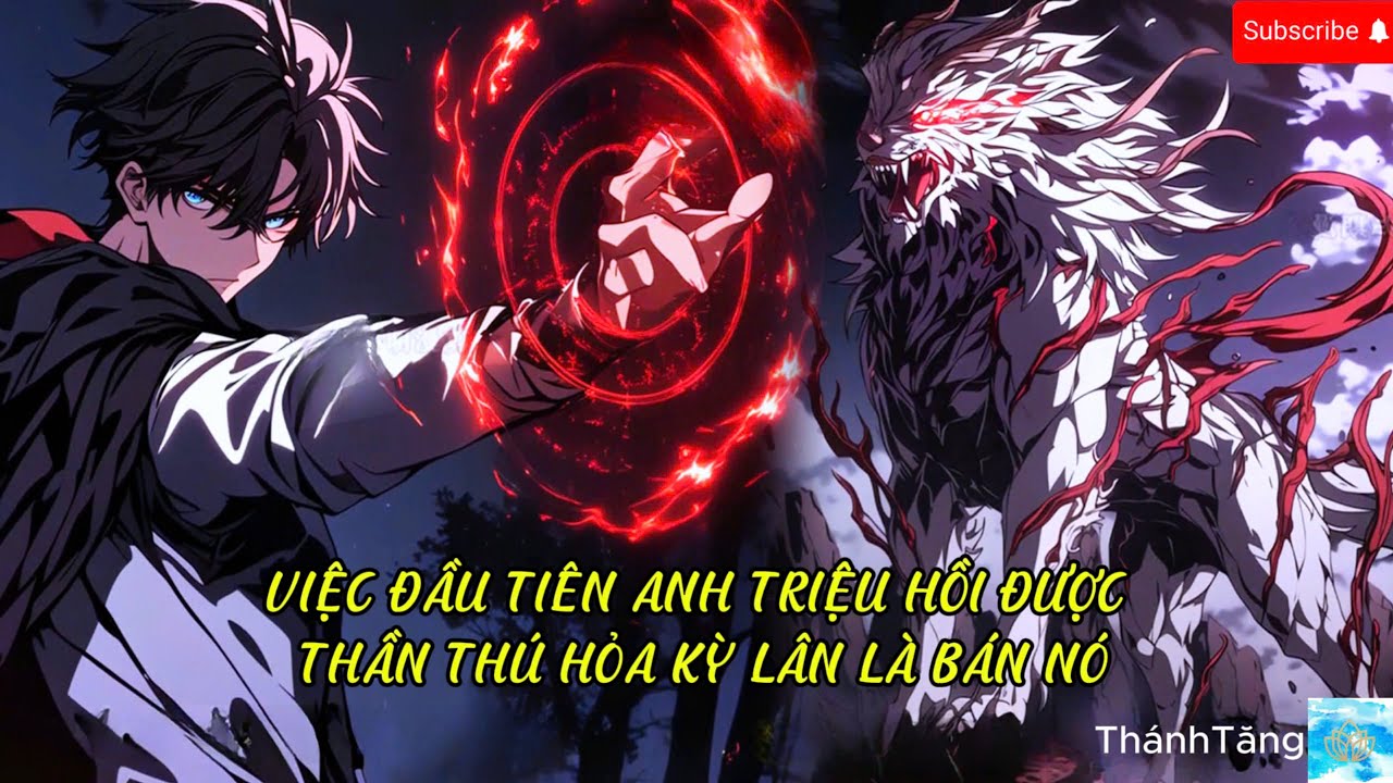 triệu hồi thần thú : thần thú mà ai cũng thèm muốn lại bị main bán đi chỉ vì nó  đã phản bội anh
