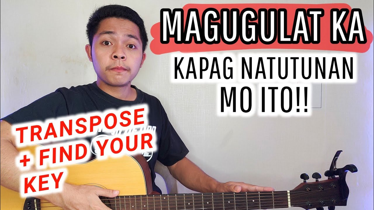 Paano magtranspose ng Chords at malaman ang KEY ng Boses mo(Beginners' Lesson)