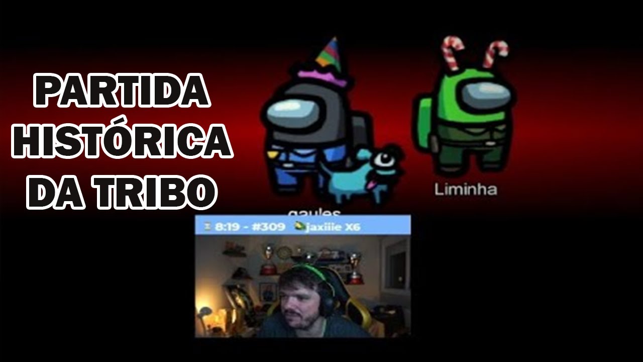 PARTIDA HISTÓRICA DA TRIBO *Gaules e liminha de impostores*  - AMONG US