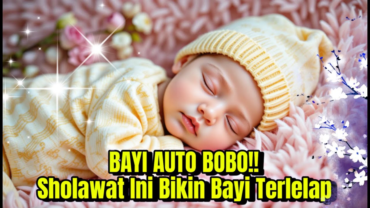 Sholawat Paling Dicari Bunda! Bayi & Anak Tidur Nyenyak Tanpa Drama - Nina Bobo Islami Penyejuk Hati