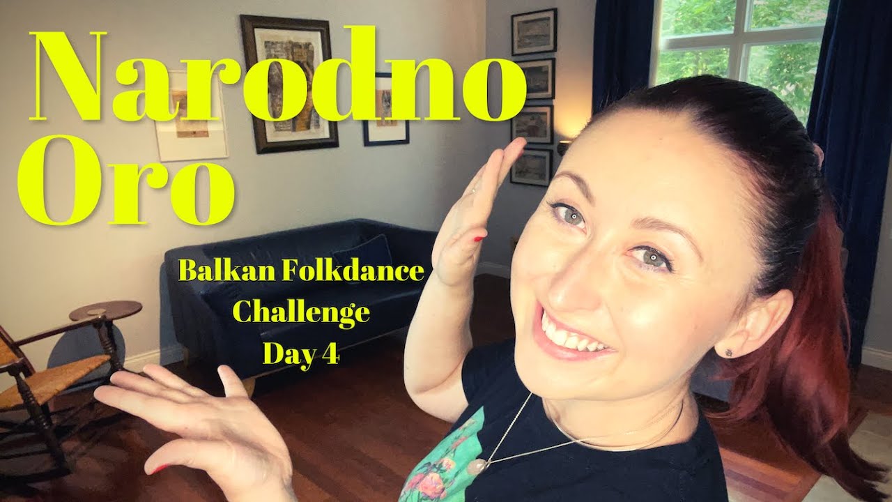 Narodno Oro - Balkan Folkdance Challenge Day 4
