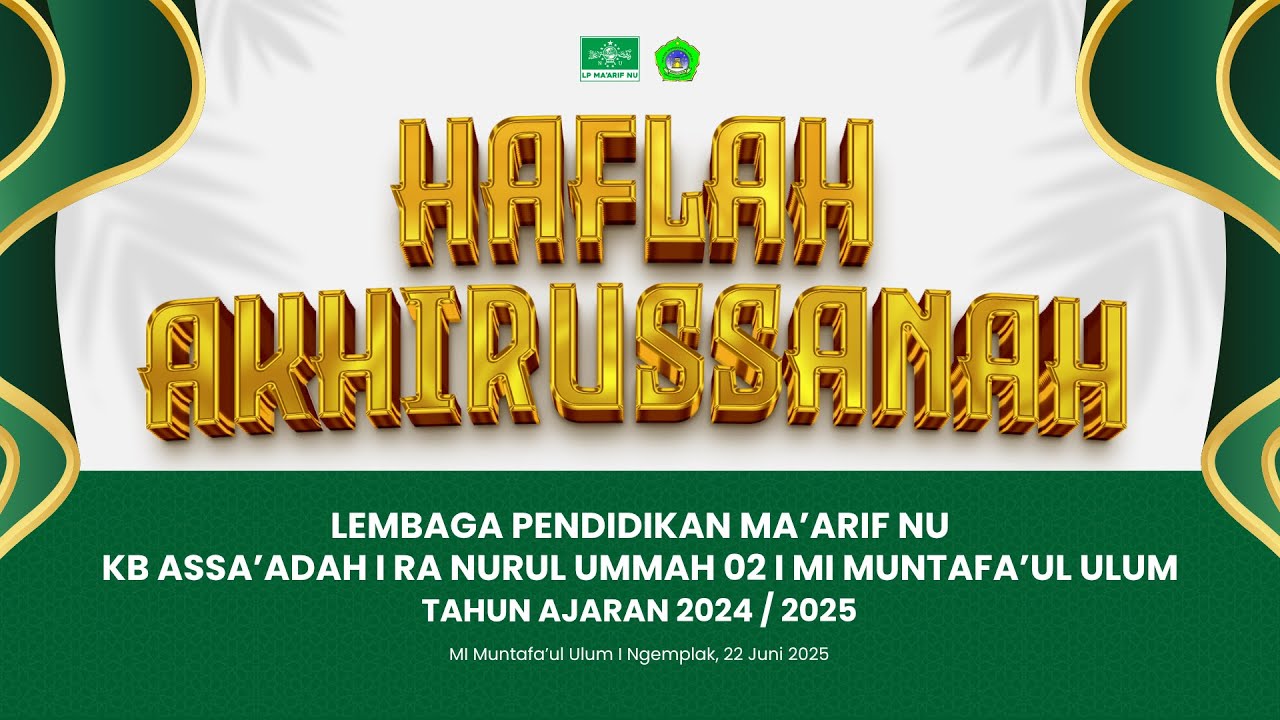 HAFLAH AKHIRUSSANAH 2025 | KB AS-SA'ADAH, RA NURUL UMMAH I MI MUNTAFA'UL ULUM NGEMPLAK – BAURENO.
