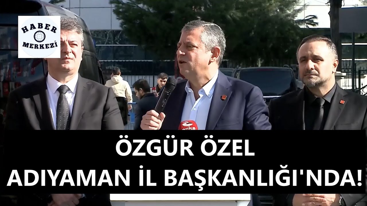 CHP Genel Başkanı Özgür Özel, CHP Adıyaman İl Başkanlığı'nda açıklama yapıyor!
