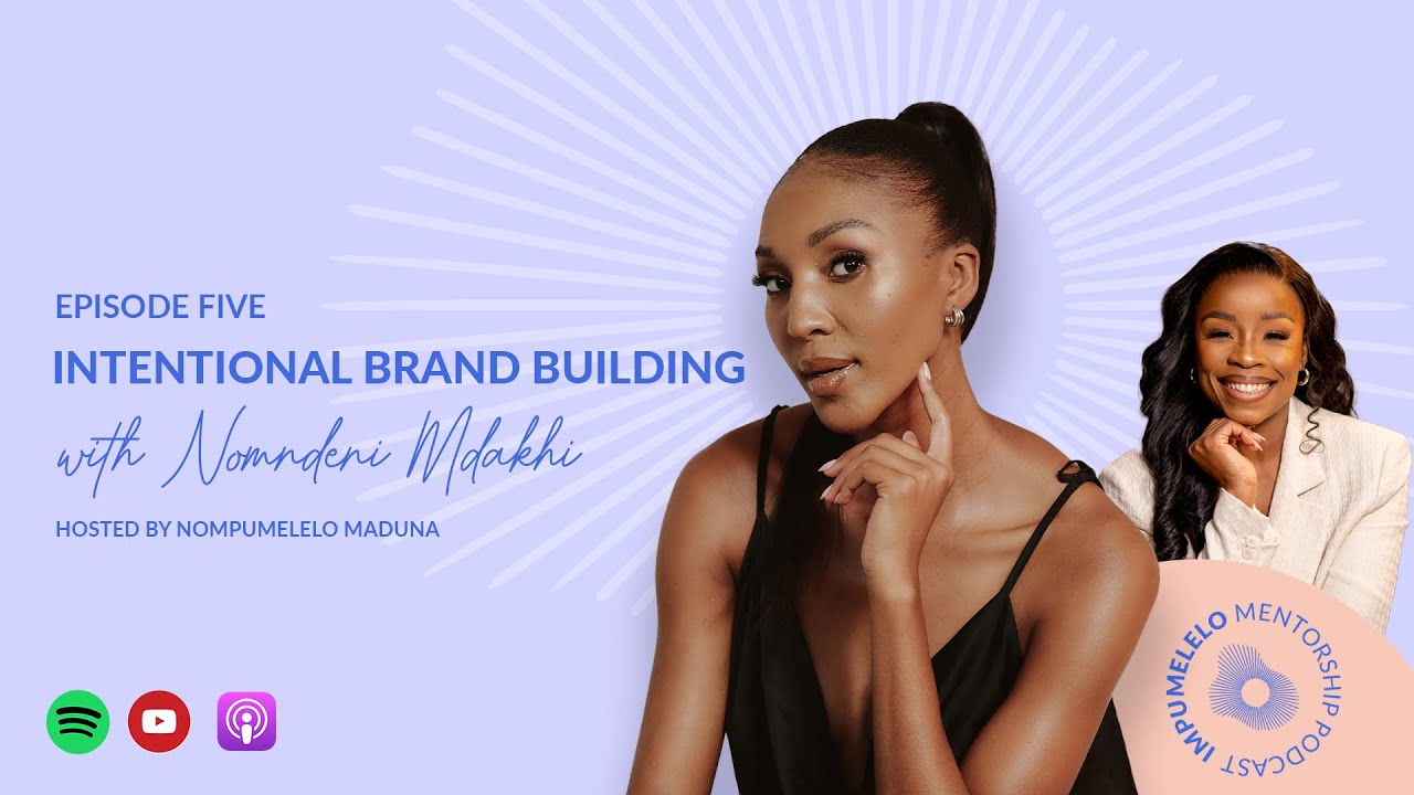 Impumelelo Mentorship Podcast | Episode 5-  Intentional Brand Building
