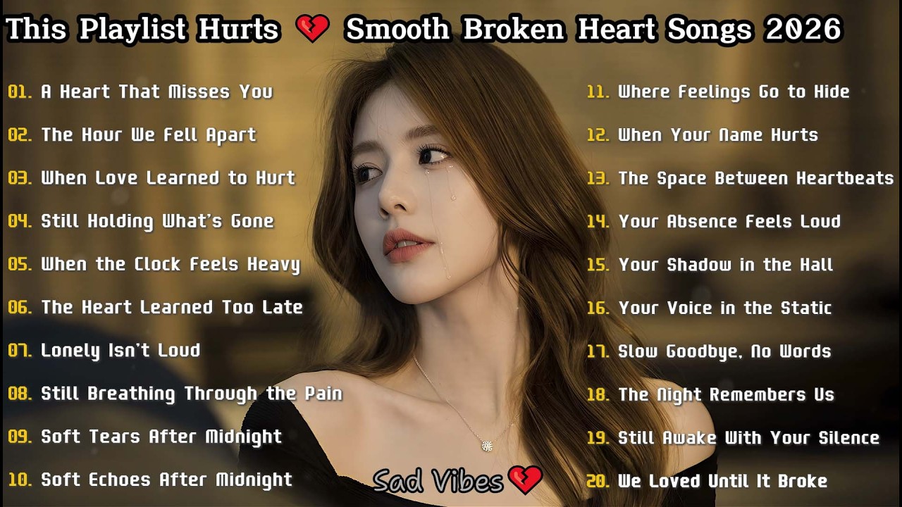 Heartbroken Songs 2026 💔 Latest Sad Love & Breakup Songs Playlist – Sorrowfy | This Playlist Hurts