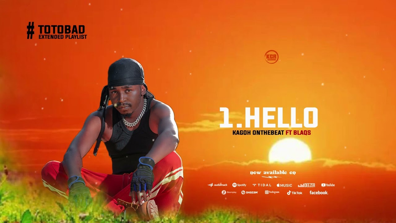 Hello ft. Blaqs – Kagoh OnTheBeat (Official Audio) | TOTO BAD EP [TRACK 01]