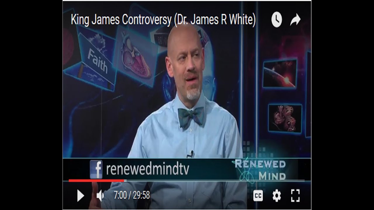King James Controversy (Dr. James R White)