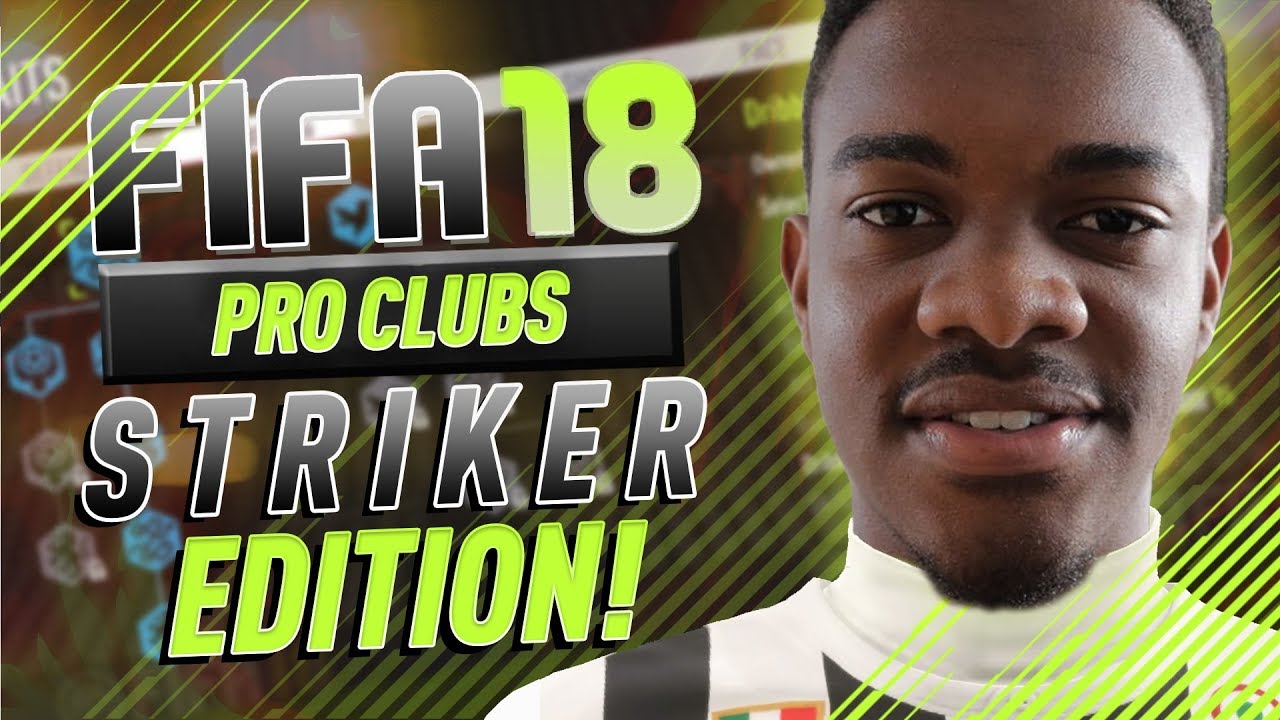 FIFA 18 Pro Clubs - Best/Most Overpowered Player Build - STRIKER Edition! 🔥⚽