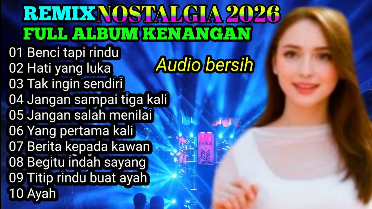 DANGDUT REMIX NOSTALGIA NONSTOP LAGU KENANGAN VIRAL2026@musik satu99