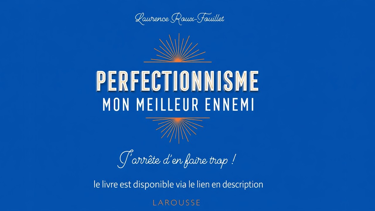 Résumé Audio : Perfectionnisme, mon meilleur ennemi