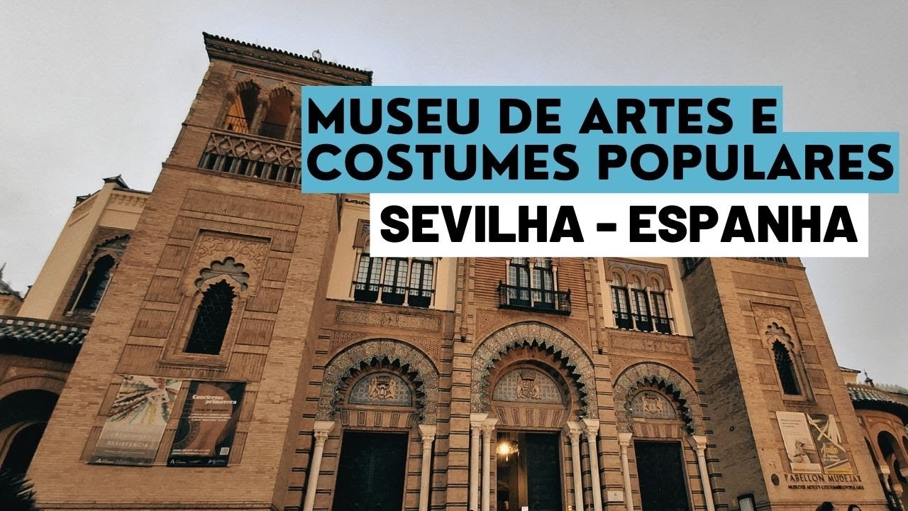 #50 - Museu de Artes e Costumes Populares - SEVILHA
