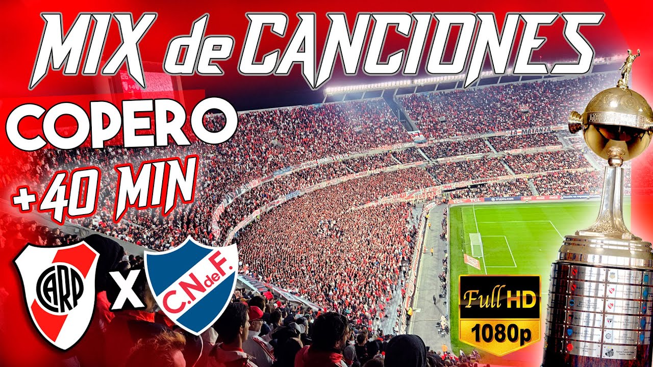 🏆MIX de CANCIONES de RIVER [COPERO] vs Nacional  [+40 MIN] | 2024