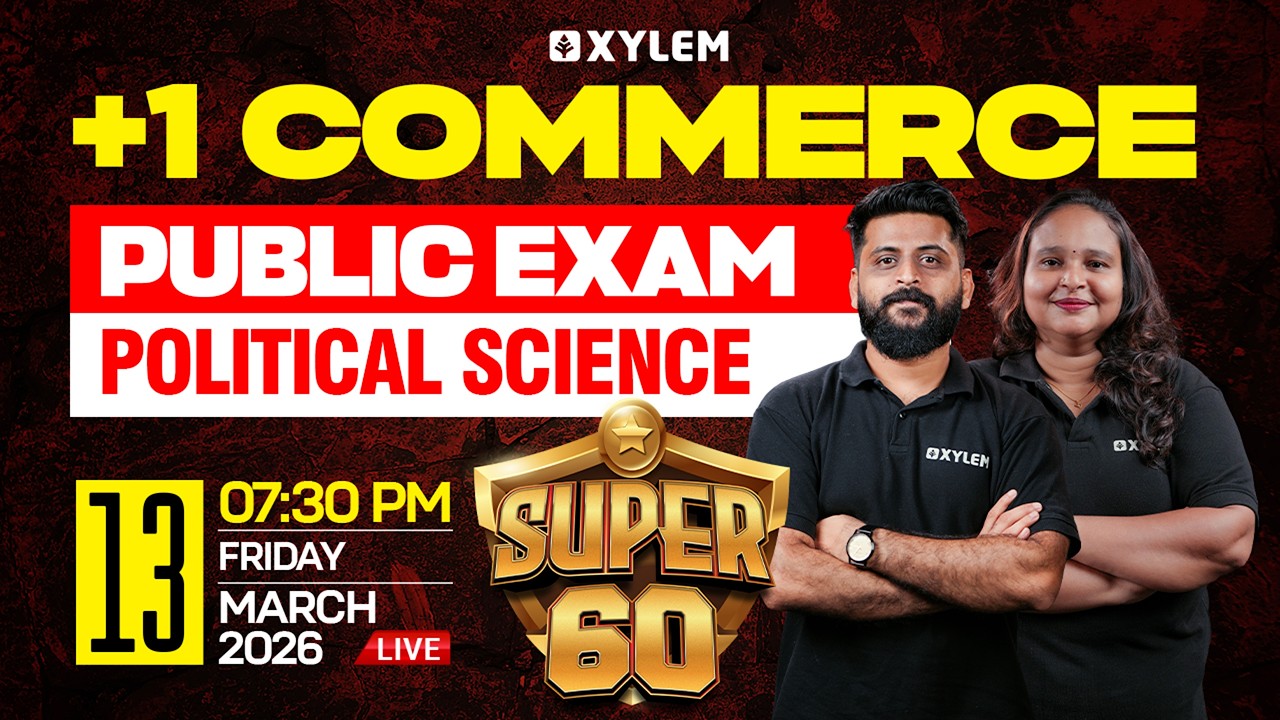 Plus One Commerce Public Exam - Political Science | Super 60 | Xylem Plus One Commerce