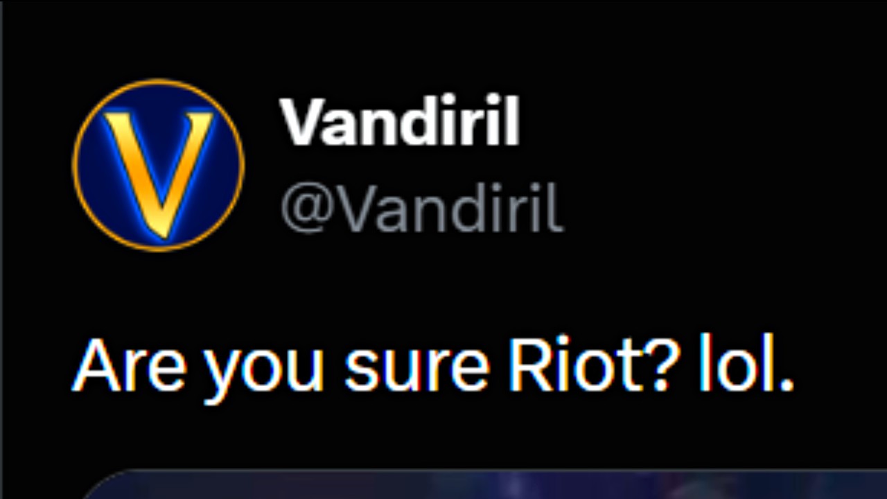 Are you sure Riot?