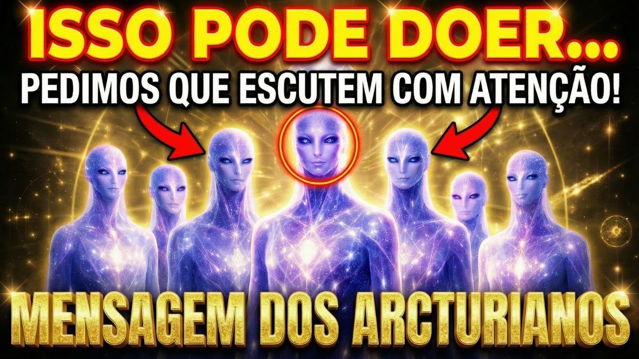 PODE DOER OUVIR ISSO, MAS É O SEU DESPERTAR (Conselho Arcturiano)