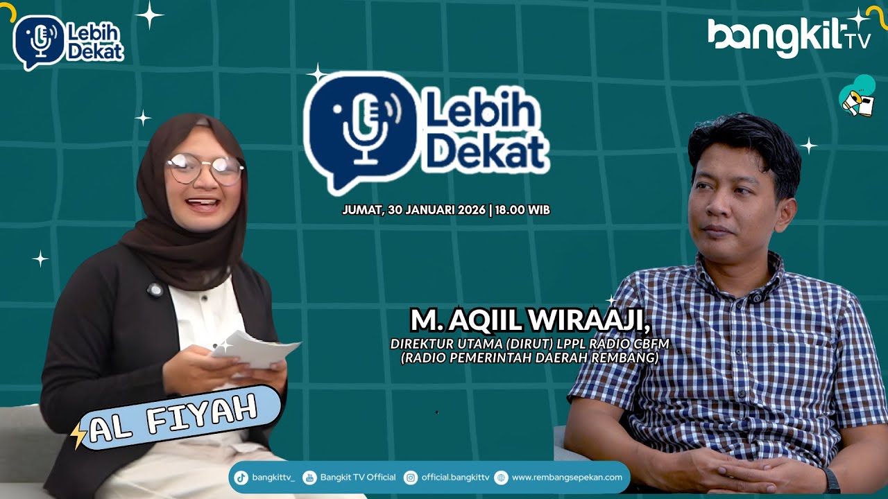 LEBIH DEKAT -  BERSAMA M. AQIIL WIRAAJI DIRUT LPPL RADIO CBFM (RADIO PEMERINTAH DAERAH REMBANG)