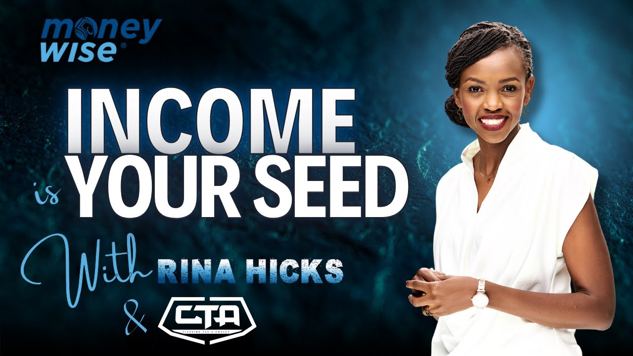 S4 E4 Rina Hicks | Income Is Your Seed #MoneyWiseKE #CiS