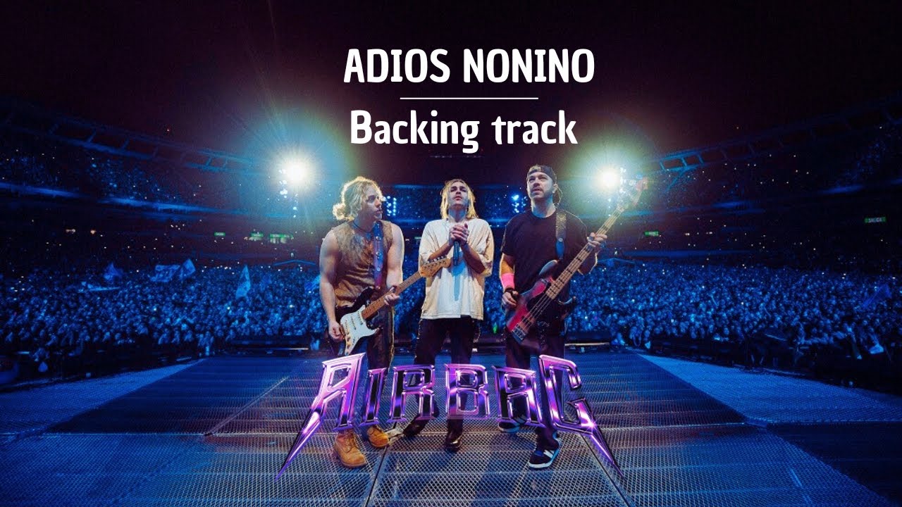 ADIOS NONINO - AIRBAG BACKING TRACK
