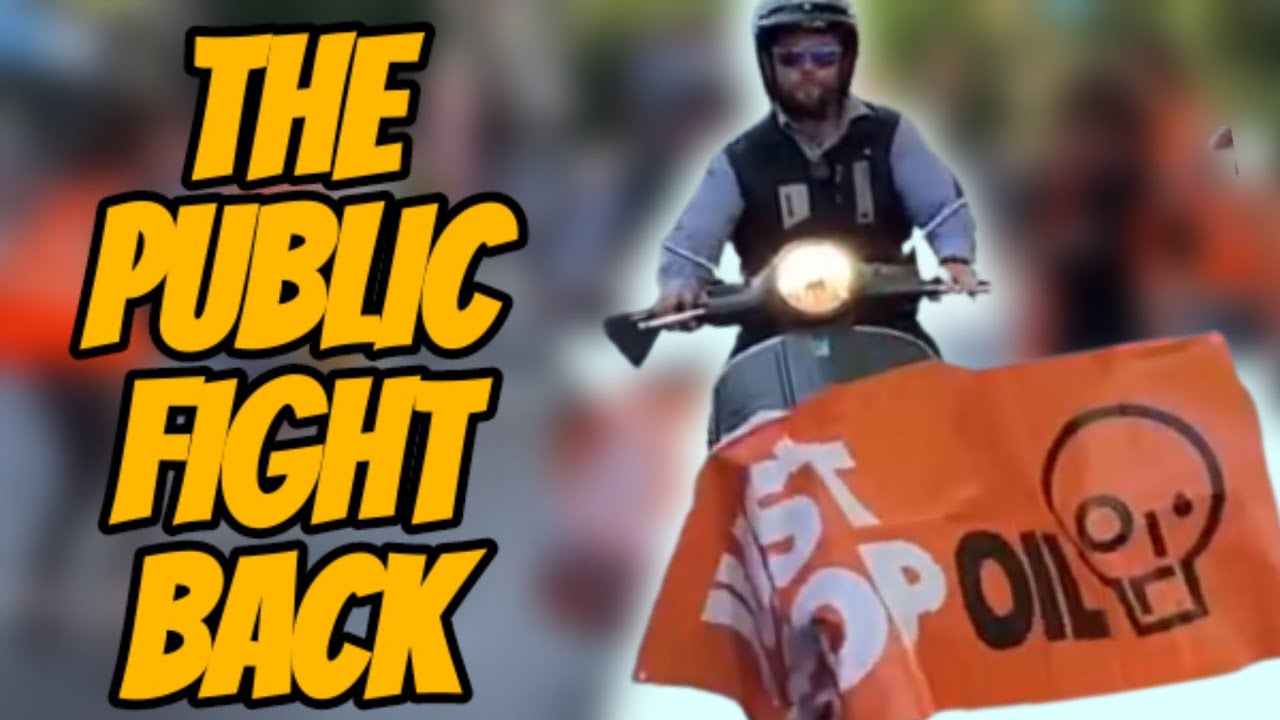 Just stop oil - The public FIGHT BACK