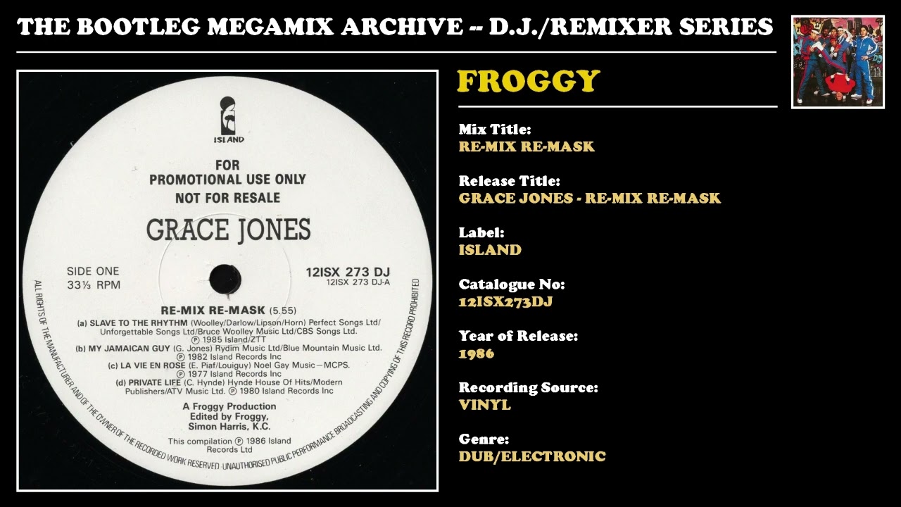 FROGGY, SIMON HARRIS & K.C. * GRACE JONES RE-MIX RE-MASK * Island Records 12ISX273DJ * 1986