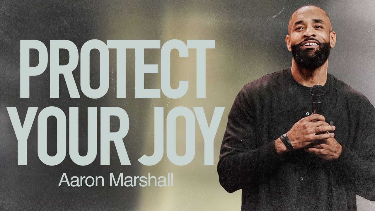 Protect Your Joy | Aaron Marshall