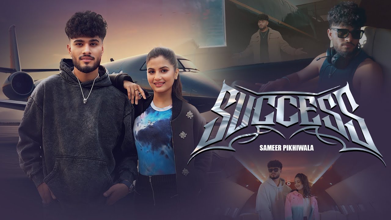 SUCCESS | OFFICIAL MUSIC VIDEO | SAMEER PIKHIWALA | LATEST PUNJABI SONG 2026