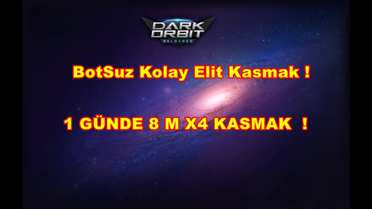 Darkorbit Botsuz Kolay Elit Kasmak ! 1 G&Uuml;NDE 8.000.000  X4 KASMAK !