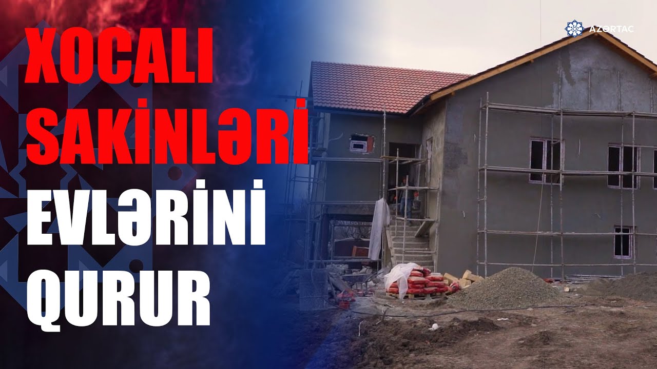 Xocalını yenidən tikən sakinləri danışır