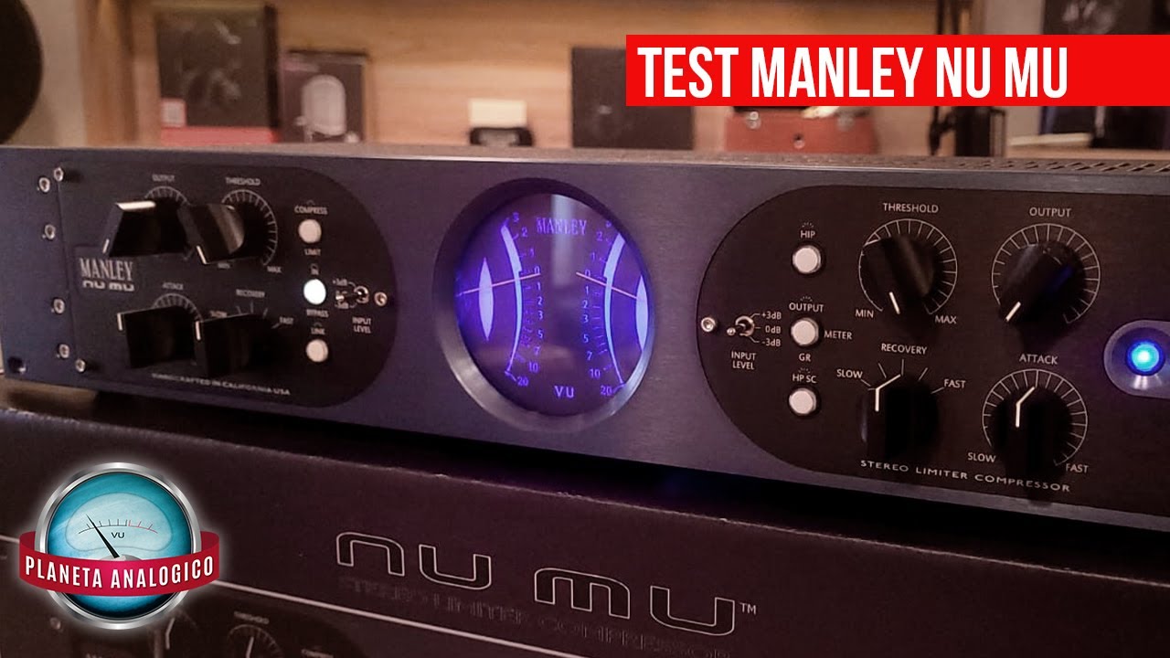 Review y test del compresor/limitador Manley NU MU - Planeta Analogico