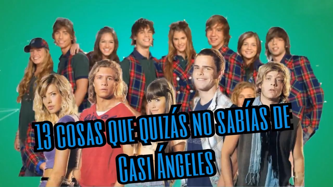 13 COSAS QUE QUIZAS NO SABIAS DE CASI ANGELES