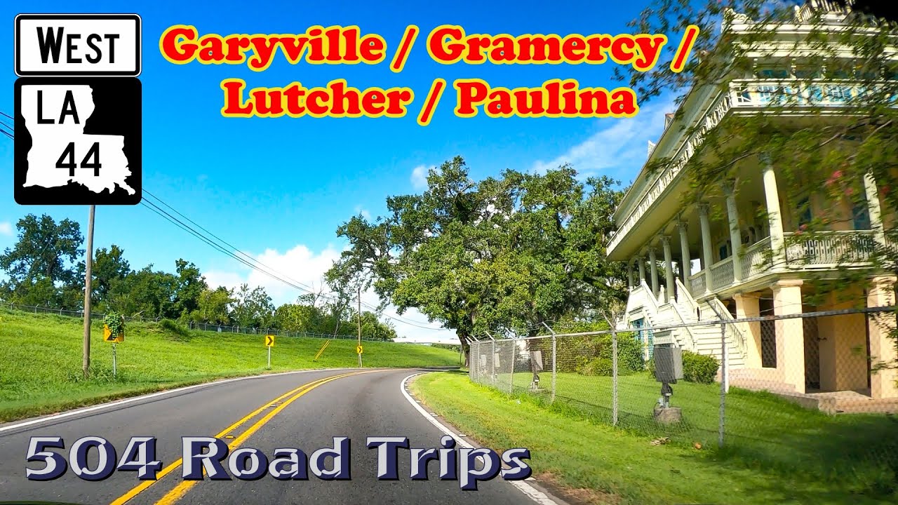 Road Trip #817 - Louisiana Hwy 44 W - Garyville / Gramercy / Lutcher / Paulina