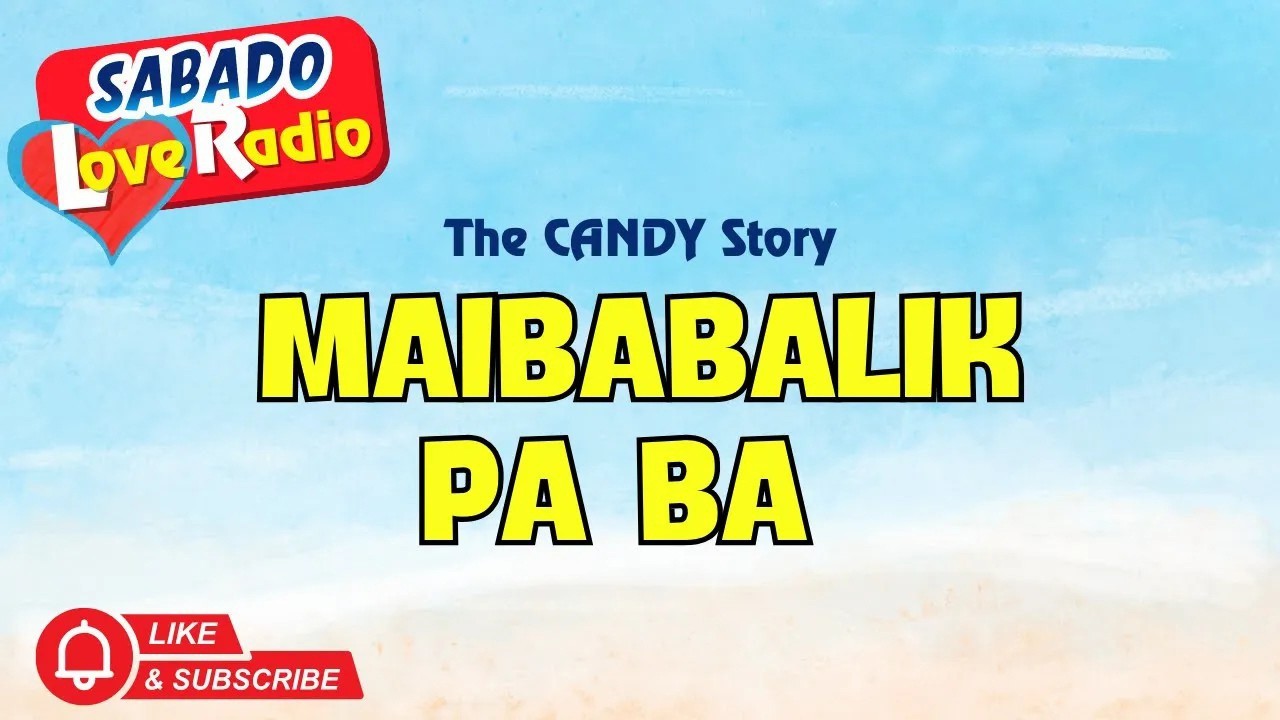 MAIBABALIK PA BA — Kwento ni CANDY _ Tagalog Love Story _ BLS Classic Love Story (Full Episode)
