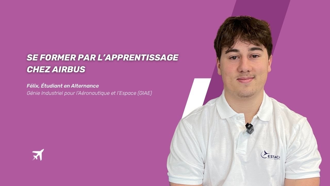 En apprentissage chez Airbus pour devenir ingénieur aéronautique avec l'ESTACA