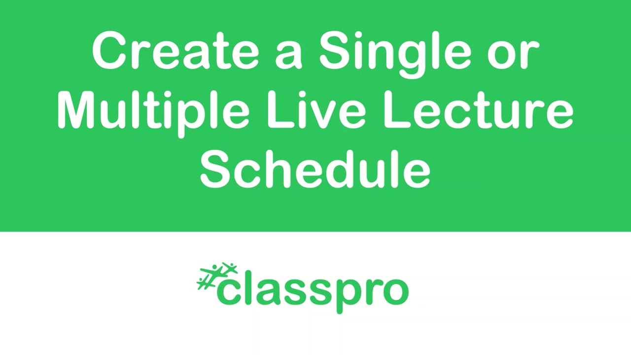 Single or Multiple Live Lecture Schedule