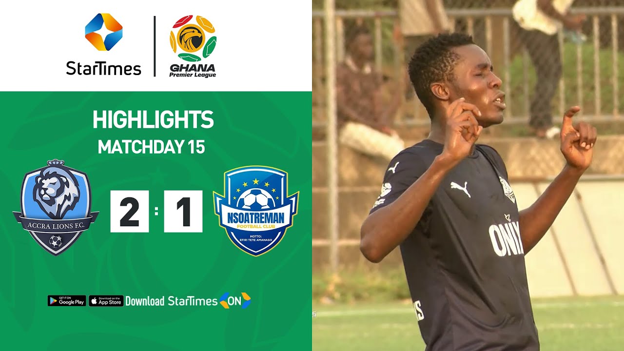Accra Lions 2 : 1 Nsoatreman FC  | Highlights | Ghana Premier League | MD 15
