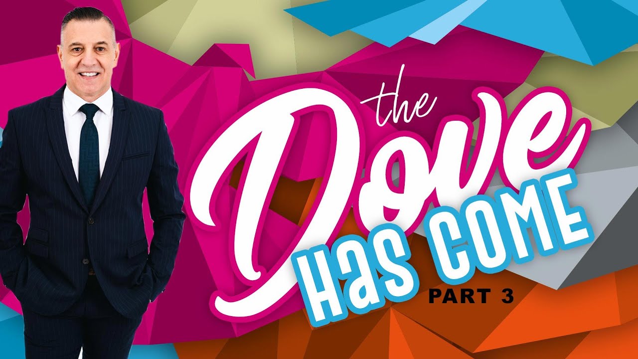 The Dove Has Come Part 3 | Pastor John Torrens